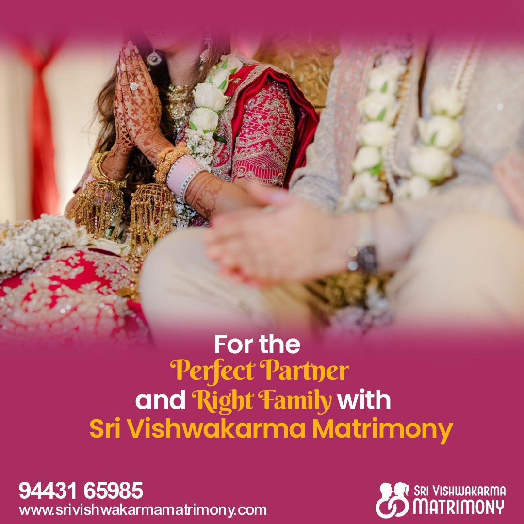 For the Perfect Partner and Right Family with Sri Vishwakarma Matrimony